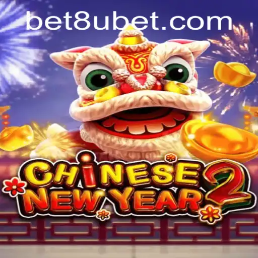 CHINESENEWYEAR2: A Festive Gaming Experience by 8ubet