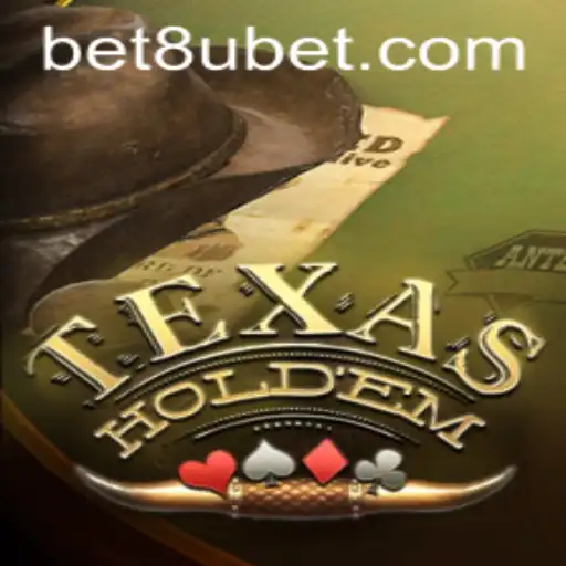 Exploring Texas Hold'em: The Intriguing World of Poker and the 8ubet Phenomenon